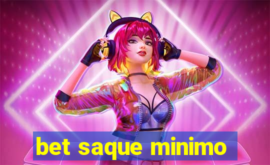 bet saque minimo